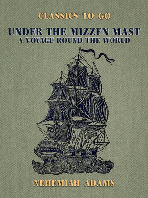 cover image of Under the Mizzen Mast, a Voyage Round the World